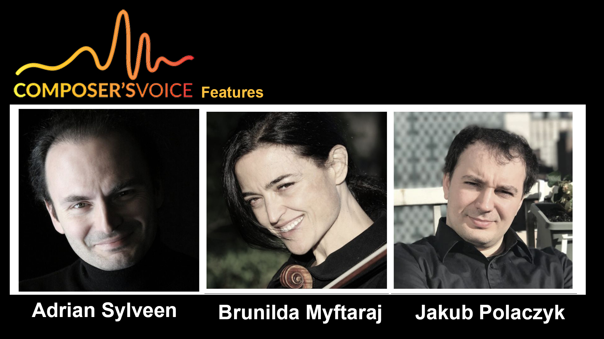 Composer’s Voice presents Jakub Polaczyk, Adrian Sylveen,and Brunilda Myftaraj