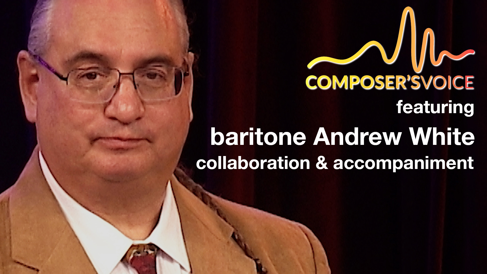 Composer's Voice featuring Andrew White Colaboration and Accompaniment